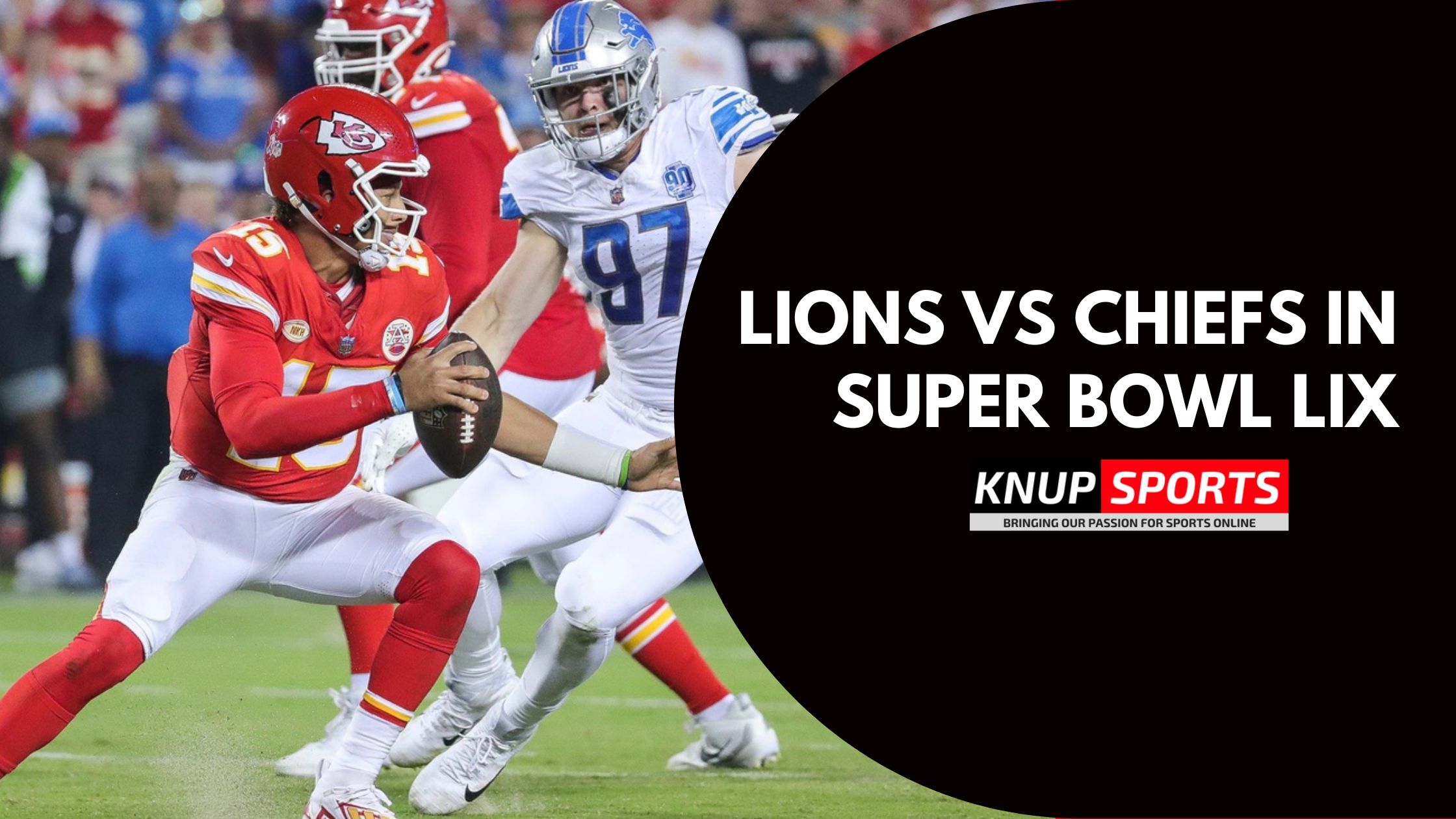 Is the Lions vs Chiefs in Super Bowl LIX What We All Want to See