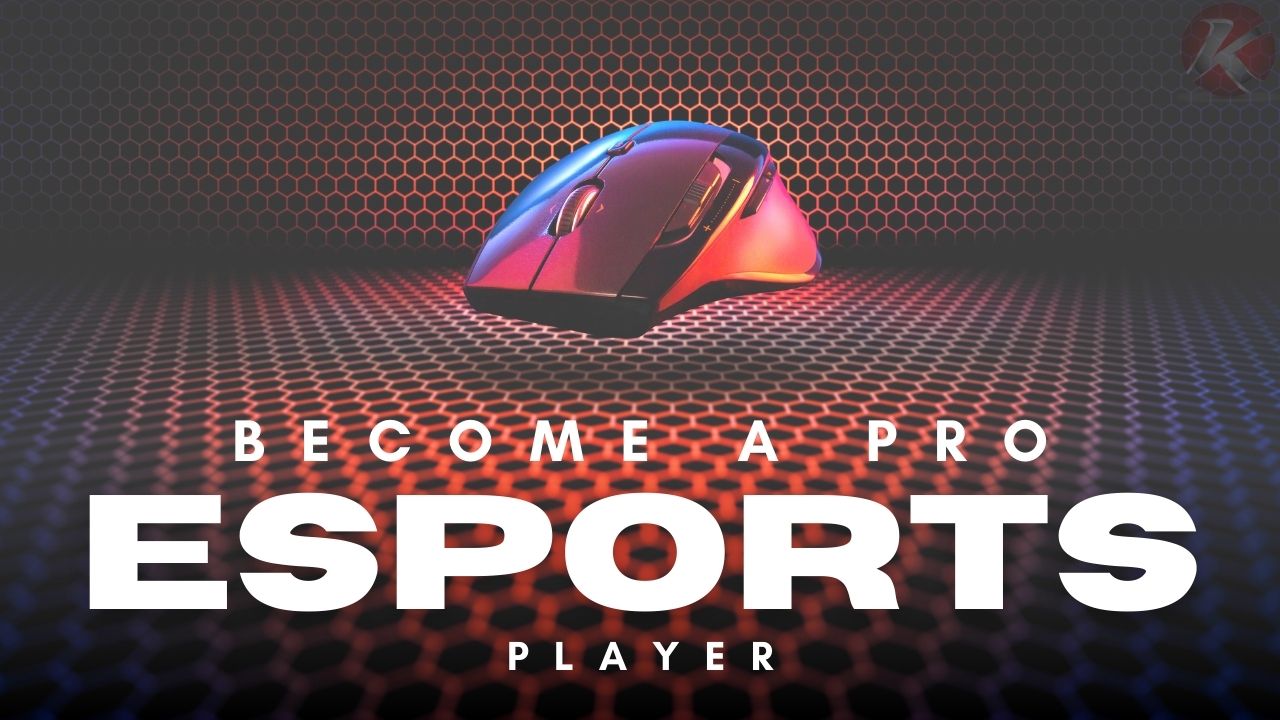 Become a Professional Esports Player