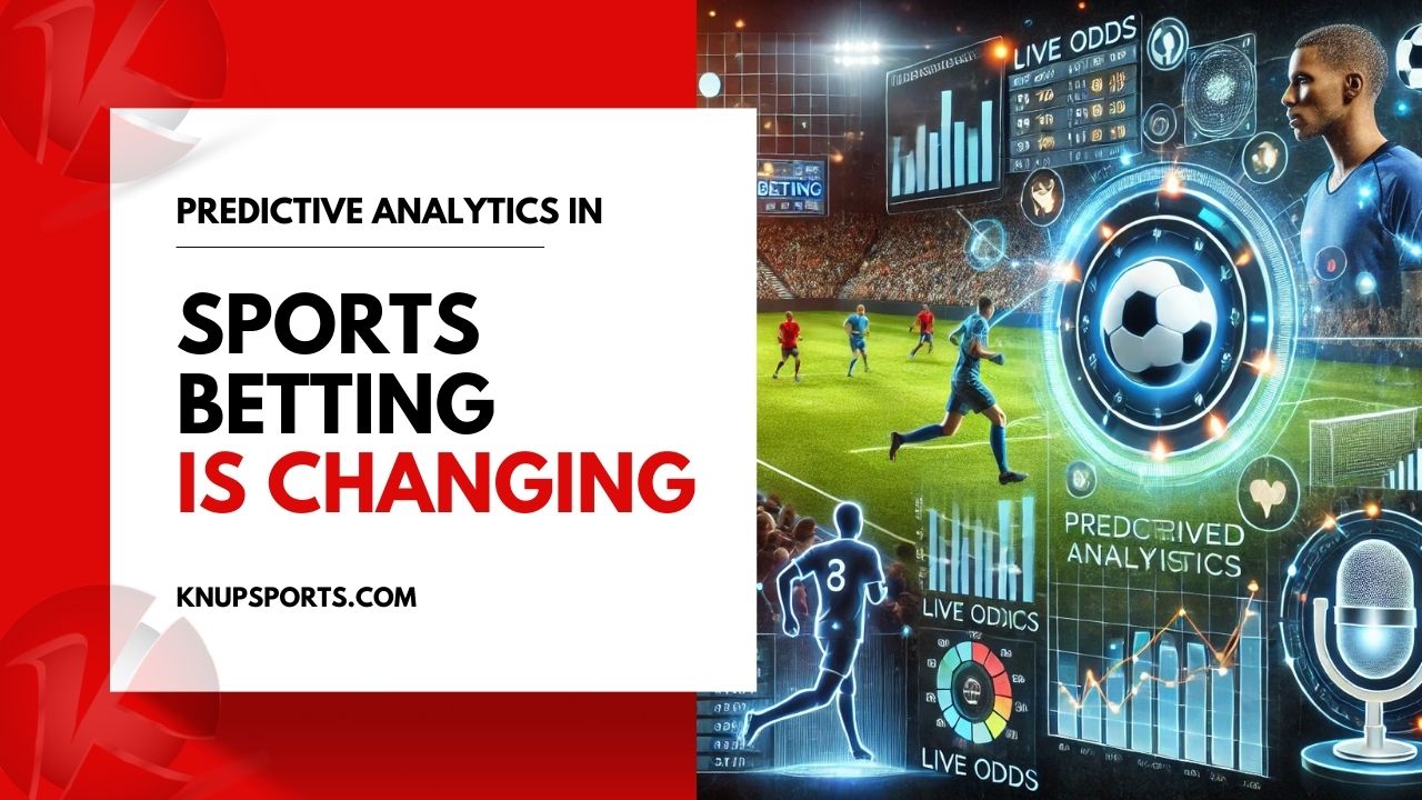 Predictive Analytics in Sports Betting is Changing